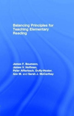 Balancing Principles for Teaching Elementary Reading by James V. Hoffman