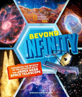 Beyond Infinity: Exploring the Secrets of the Universe With the James Webb Space Telescope book