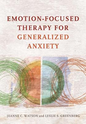 Emotion-Focused Therapy for Generalized Anxiety book