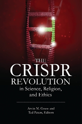 The CRISPR Revolution in Science, Religion, and Ethics book