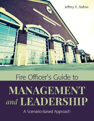 Fire Officer's Guide To Management And Leadership: A Scenario-Based Approach book
