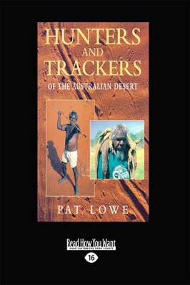 Hunters and Trackers of the Australian Desert by Pat Lowe