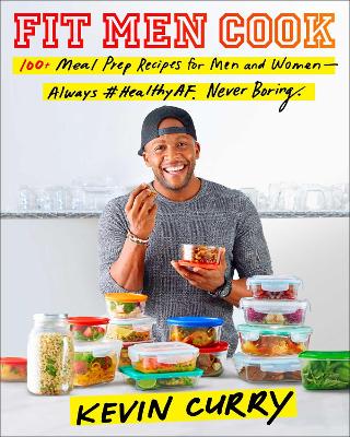 Fit Men Cook: 100 Meal Prep Recipes for Men and Women book