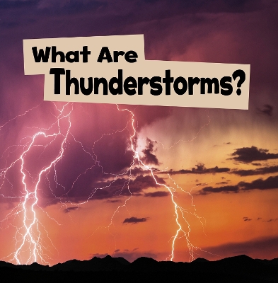 What Are Thunderstorms? by Mari Schuh