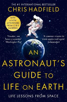 An An Astronaut's Guide to Life on Earth by Chris Hadfield