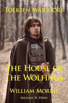 Tolkien Warriors-The House of the Wolfings book