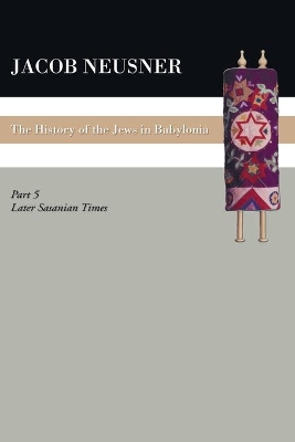 A History of the Jews in Babylonia, Part V book