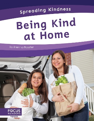 Spreading Kindness: Being Kind at Home by Brienna Rossiter