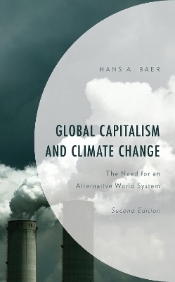 Global Capitalism and Climate Change: The Need for an Alternative World System book