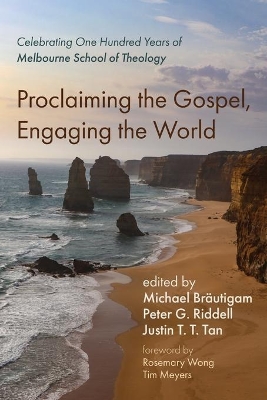 Proclaiming the Gospel, Engaging the World by Michael Bräutigam