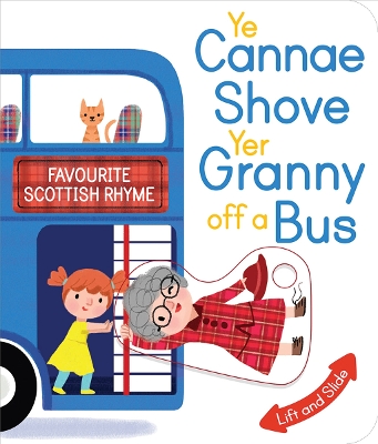 Ye Cannae Shove Yer Granny Off A Bus: A Favourite Scottish Rhyme with Moving Parts book