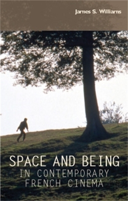 Space and Being in Contemporary French Cinema book