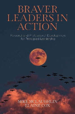 Braver Leaders in Action: Personal and Professional Development for Principled Leadership book