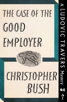 The Case of the Good Employer: A Ludovic Travers Mystery book