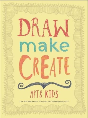 Draw, Make, Create: APT8 Kids book