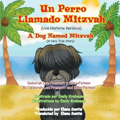 Un Perro Llamado Mitzvah: A Dog named Mitzvah by Deborah Lee Prescott