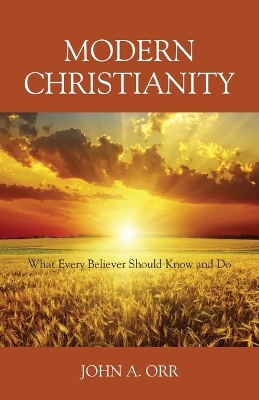 Modern Christianity: What Every Believer Should Know and Do book