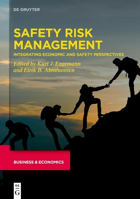 Safety Risk Management: Integrating Economic and Safety Perspectives by Kurt J. Engemann