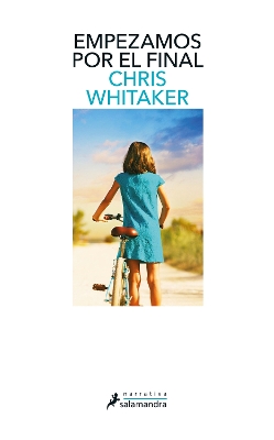 Empezamos por el final / We Begin At The End by Chris Whitaker