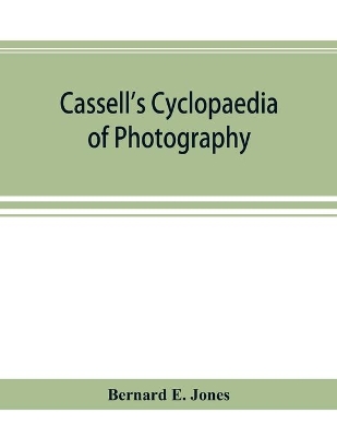 Cassell's cyclopaedia of photography book
