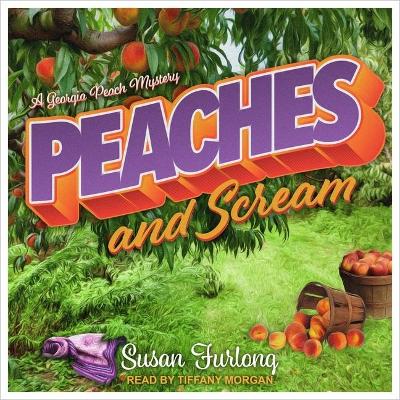 Peaches and Scream by Susan Furlong