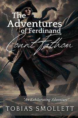 The Adventures of Ferdinand Count Fathom: A Cynical Satire of 18th-Century Society book