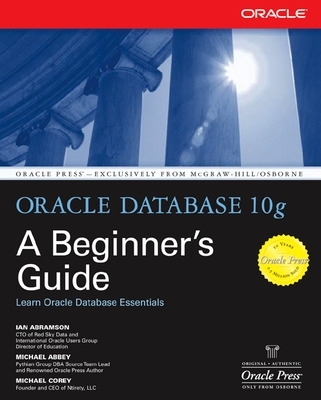 Oracle Database 10g: A Beginner's Guide book