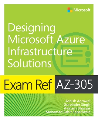 Exam Ref AZ-305 Designing Microsoft Azure Infrastructure Solutions book