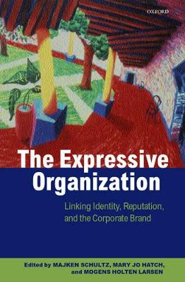 The Expressive Organization by Majken Schultz