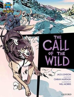 Project X Origins Graphic Texts: Dark Red+ Book Band, Oxford Level 19: The Call of the Wild book