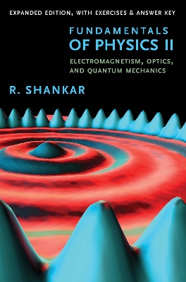 Fundamentals of Physics II: Electromagnetism, Optics, and Quantum Mechanics book
