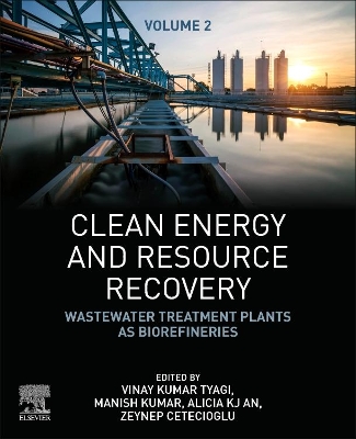 Clean Energy and Resource Recovery: Wastewater Treatment Plants as Biorefineries, Volume 2 book