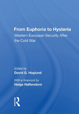 From Euphoria To Hysteria: Western European Security After The Cold War book