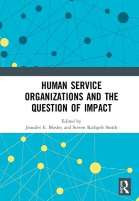 Human Service Organizations and the Question of Impact by Jennifer E. Mosley