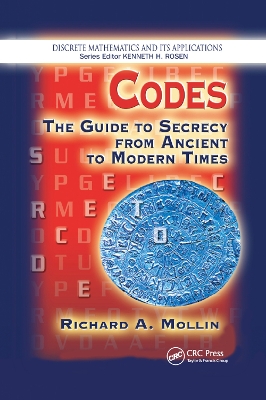 Codes: The Guide to Secrecy From Ancient to Modern Times by Richard A. Mollin