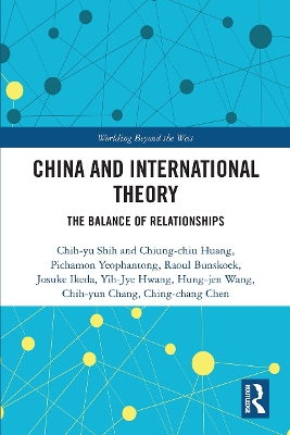 China and International Theory: The Balance of Relationships by Chih-yu Shih et al.