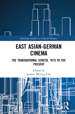 East Asian-German Cinema: The Transnational Screen, 1919 to the Present book