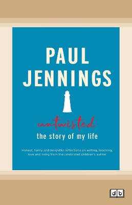 Untwisted: The Story of My Life by Paul Jennings