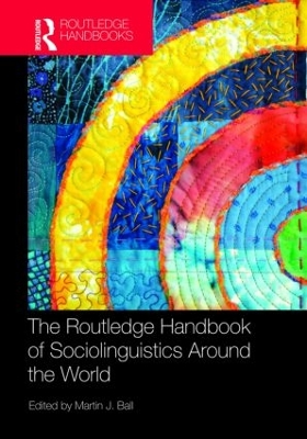Routledge Handbook of Sociolinguistics Around the World by Martin J. Ball
