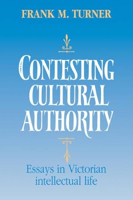 Contesting Cultural Authority by Frank M. Turner