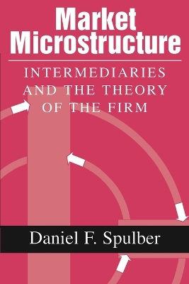 The Market Microstructure by Daniel F. Spulber
