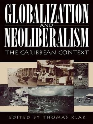 Globalization and Neoliberalism: The Caribbean Context by Thomas Klak