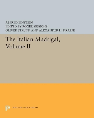 The Italian Madrigal: Volume II by Alfred Einstein