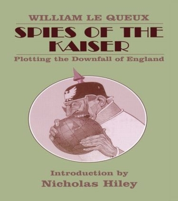 Spies of the Kaiser: Plotting the Downfall of England book