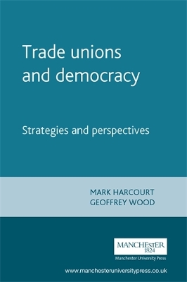 Trade Unions and Democracy by Geoffrey Wood