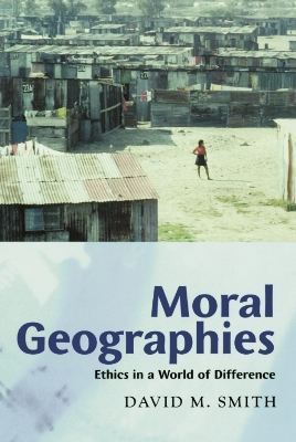 Moral Geographies by David M. Smith
