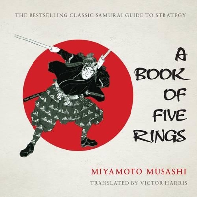 Book of Five Rings by Musashi Miyamoto