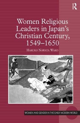 Women Religious Leaders in Japan's Christian Century, 1549-1650 book
