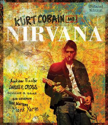 Kurt Cobain and Nirvana - Updated Edition book