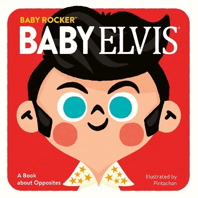 Baby Elvis: A Book about Opposites book
